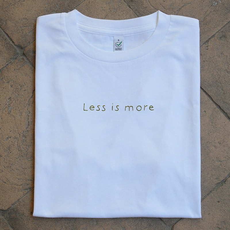 T-Shirt "Less is More"