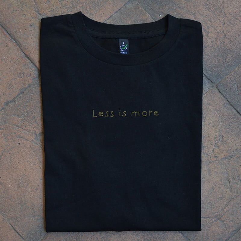 T-Shirt "Less is More"
