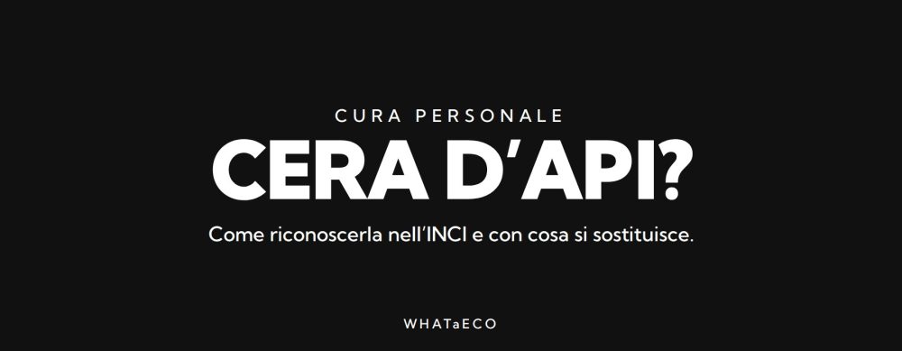 Copertina articolo WHATaECO: cera d api cosmetici