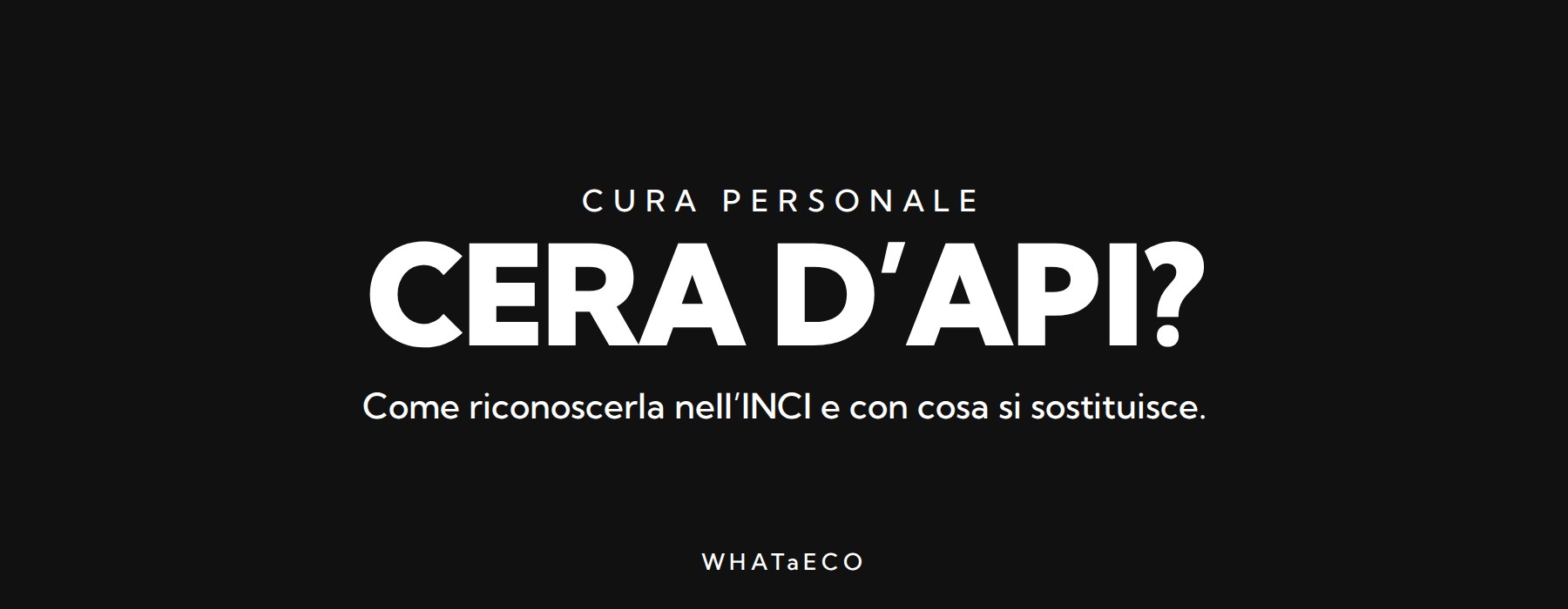 Copertina articolo WHATaECO: cera d api cosmetici