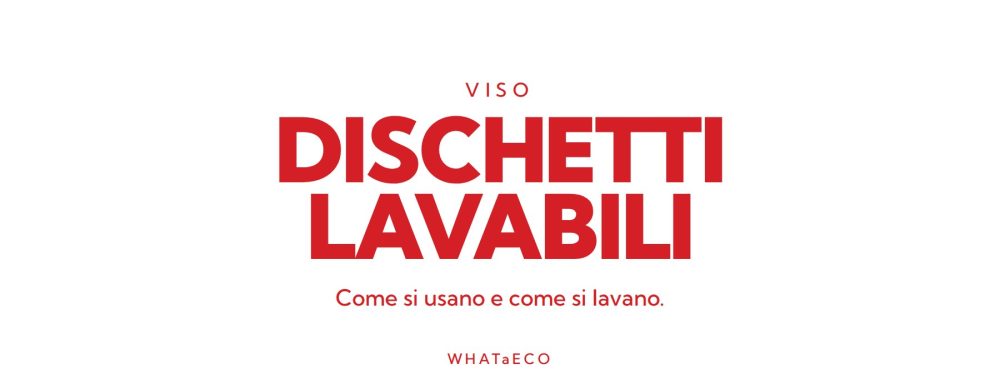 Copertina articolo WHATaECO: dischetti struccanti lavabili