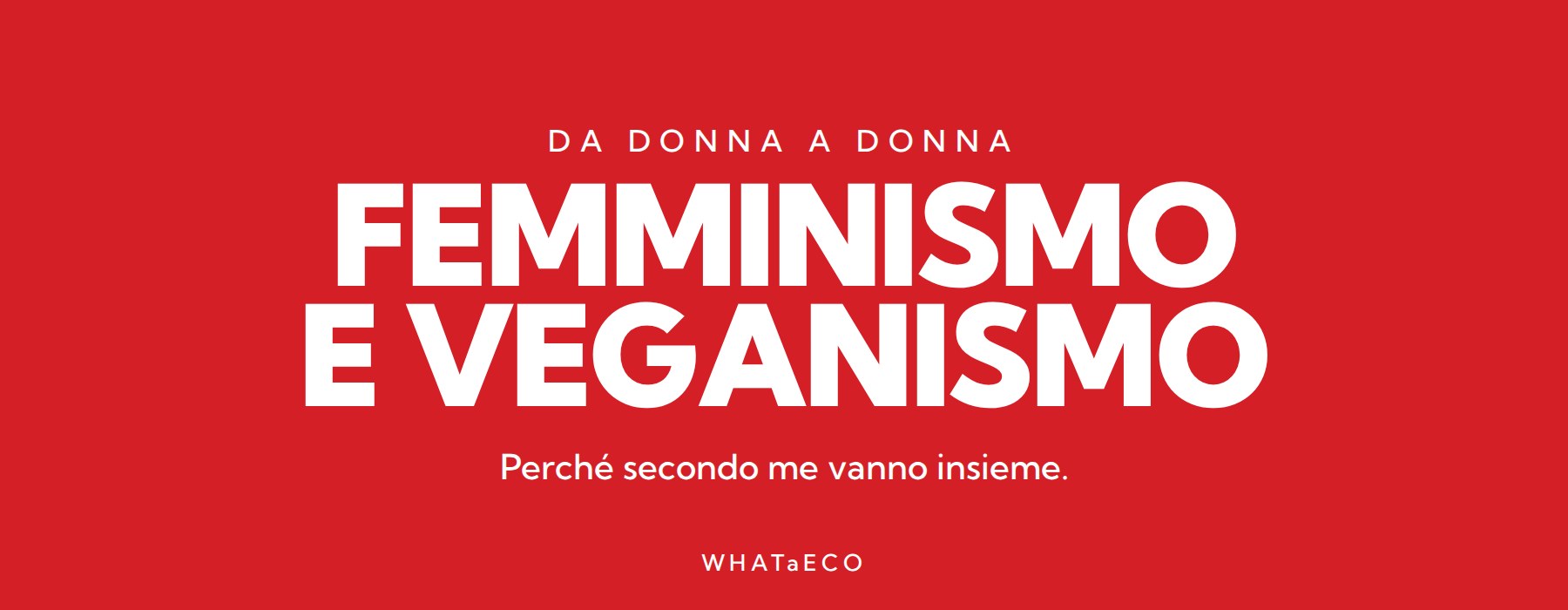 Copertina articolo WHATaECO: femminismo veganismo