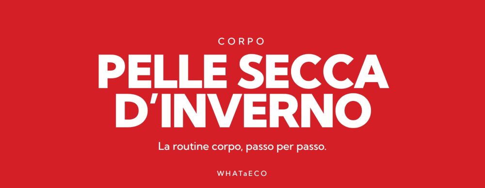 Copertina articolo WHATaECO: pelle secca inverno
